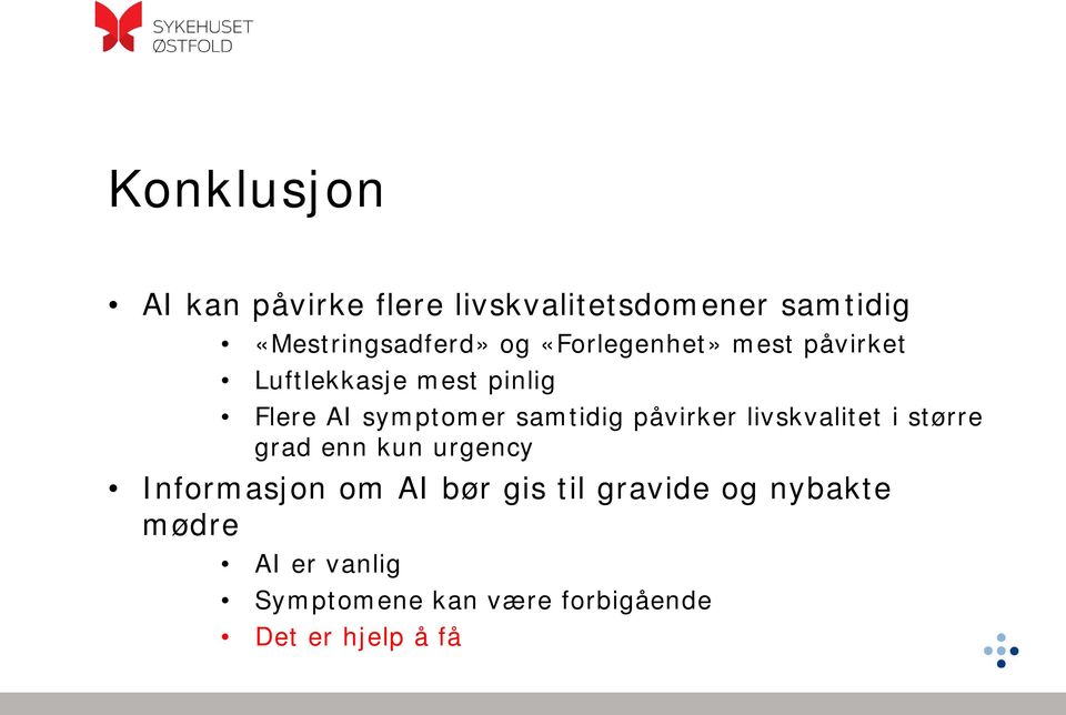 påvirker livskvalitet i større grad enn kun urgency Informasjon om AI bør gis til