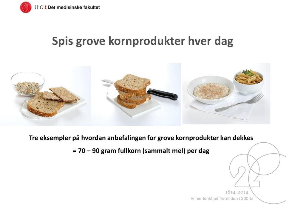 grove kornprodukter kan dekkes = 70