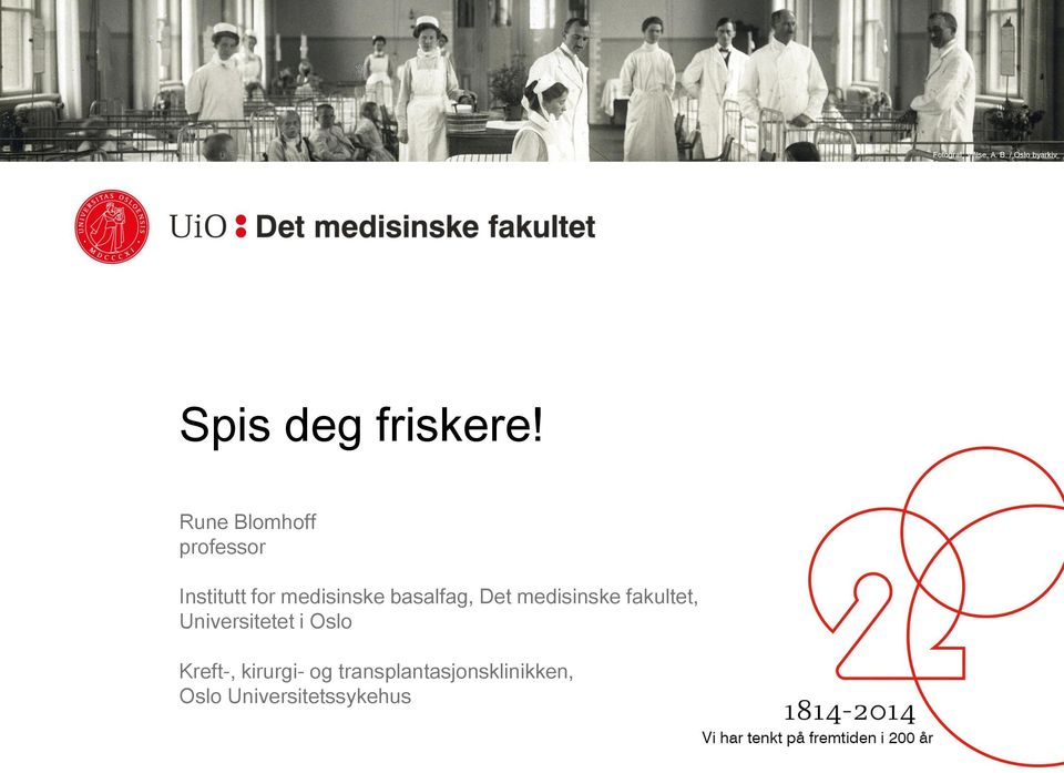 Det medisinske fakultet, Universitetet i Oslo Kreft-,