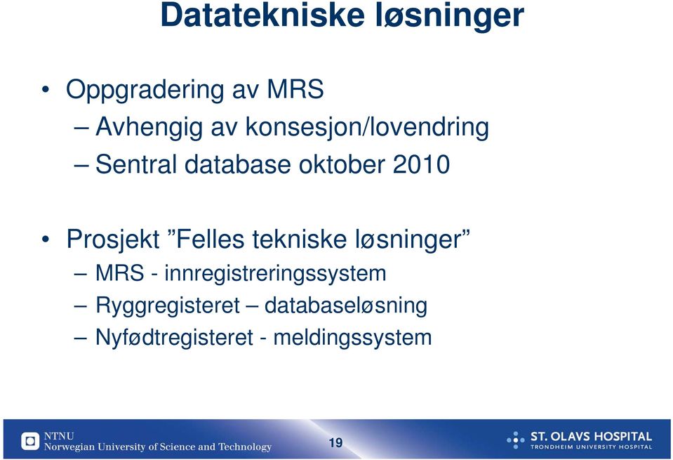 Felles tekniske løsninger MRS - innregistreringssystem