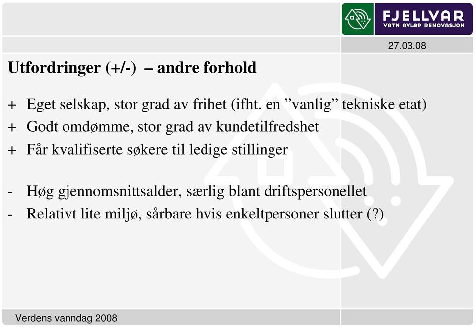 kvalifiserte søkere til ledige stillinger - Høg gjennomsnittsalder, særlig