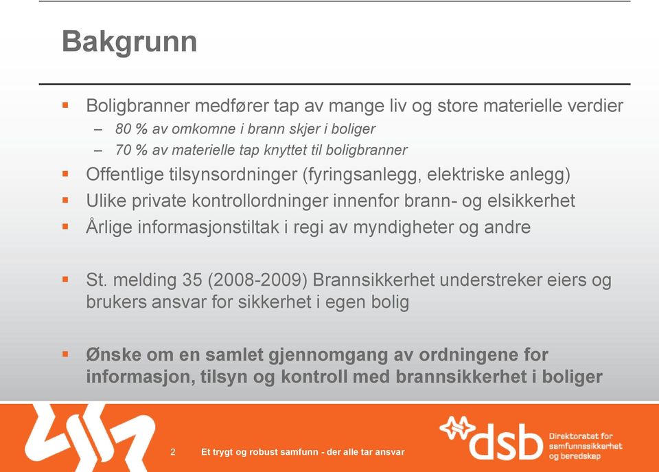 elsikkerhet Årlige informasjonstiltak i regi av myndigheter og andre St.