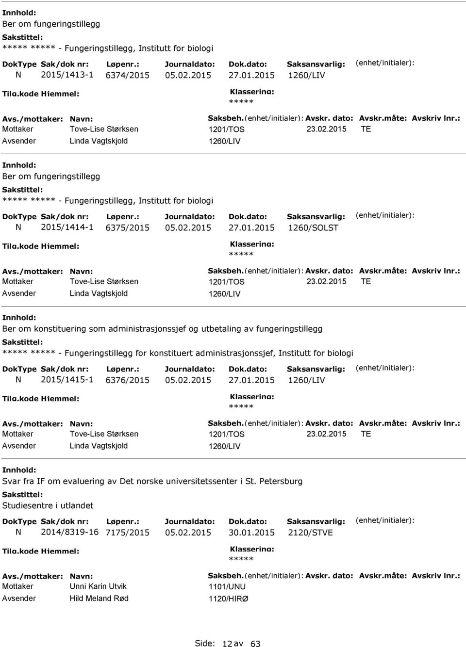 /mottaker: avn: aksbeh. Avskr. dato: Avskr.måte: Avskriv lnr.: Mottaker Tove-Lise tørksen 1201/TO 23.02.