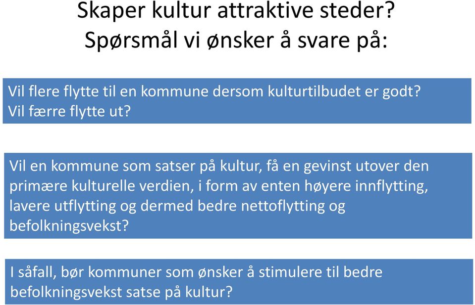 Vil færre flytte ut?