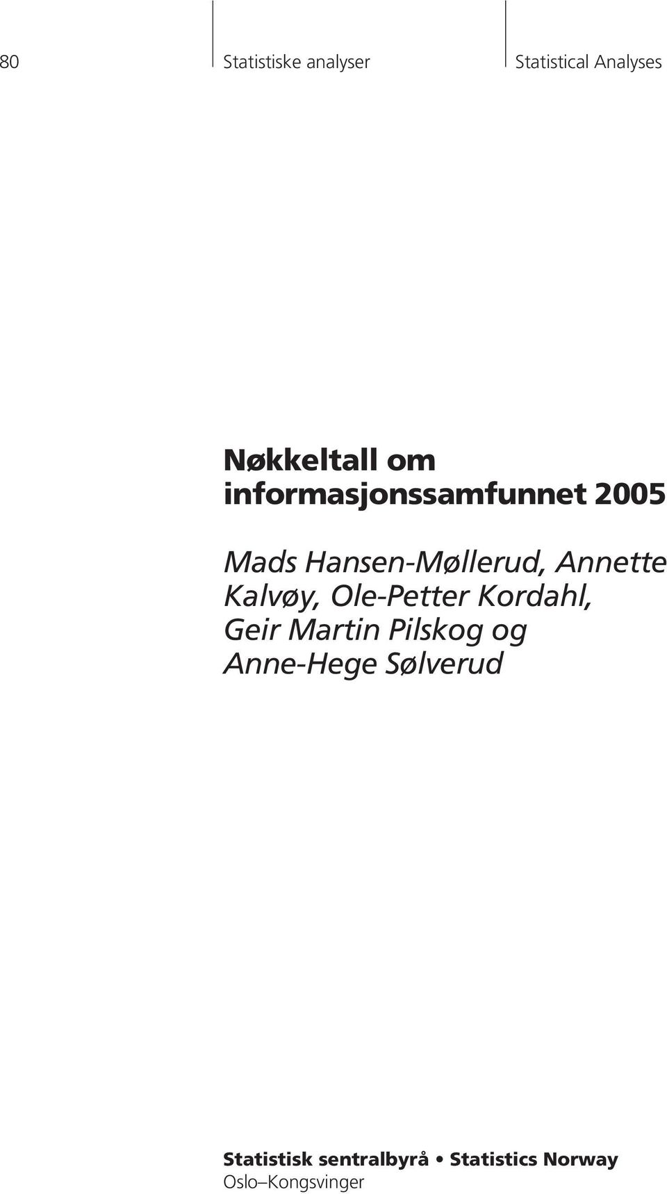 Kalvøy, Ole-Petter Kordahl, Geir Martin Pilskog og Anne-Hege