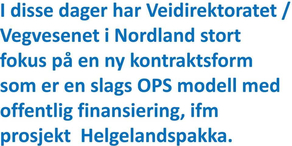 kontraktsform som er en slags OPS modell med