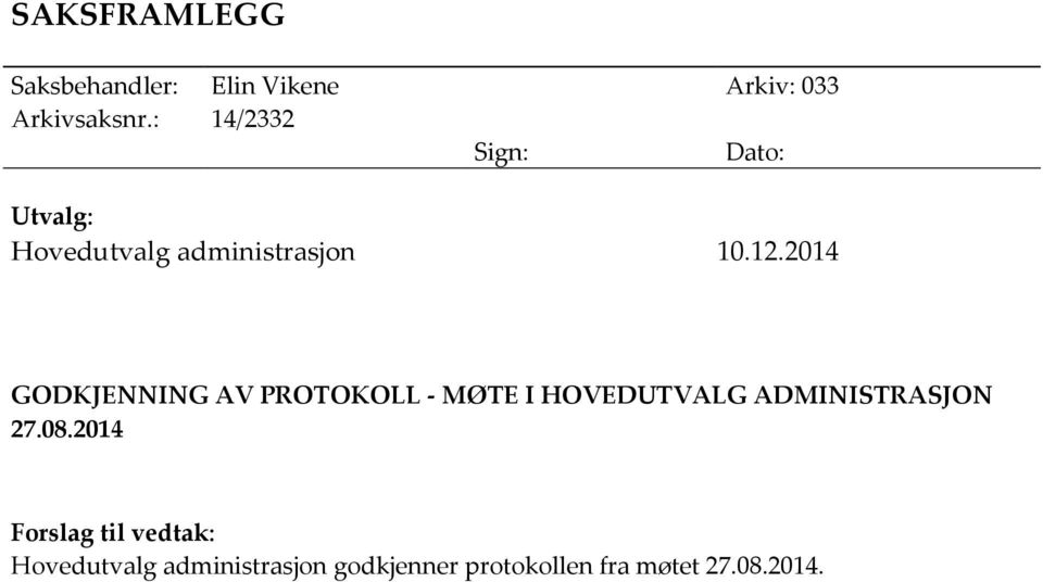 2014 GODKJENNING AV PROTOKOLL - MØTE I HOVEDUTVALG ADMINISTRASJON 27.08.