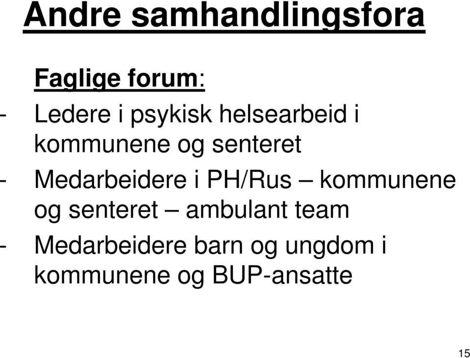 Medarbeidere i PH/Rus kommunene og senteret ambulant