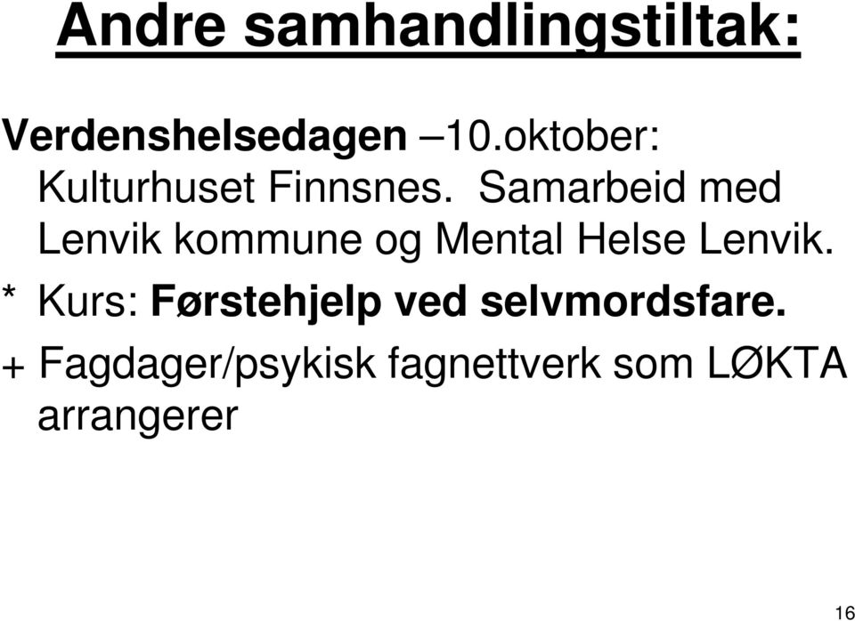 Samarbeid med Lenvik kommune og Mental Helse Lenvik.