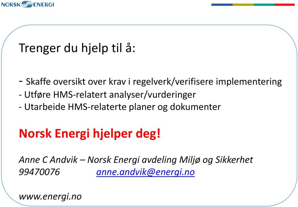 HMS-relaterte planer og dokumenter Norsk Energi hjelper deg!