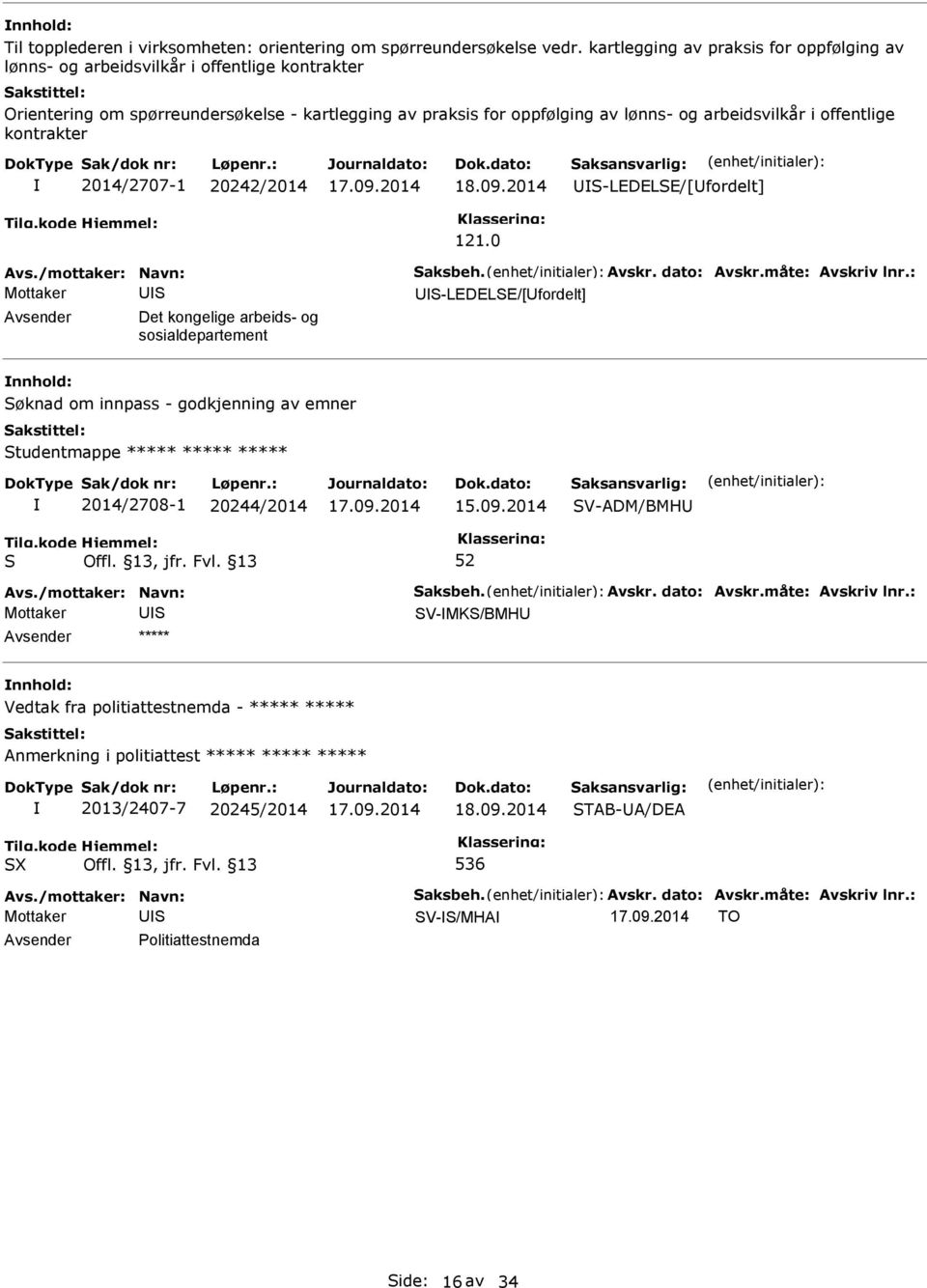 arbeidsvilkår i offentlige kontrakter 2014/2707-1 20242/2014 18.09.2014 -LEDELE/[fordelt] 121.