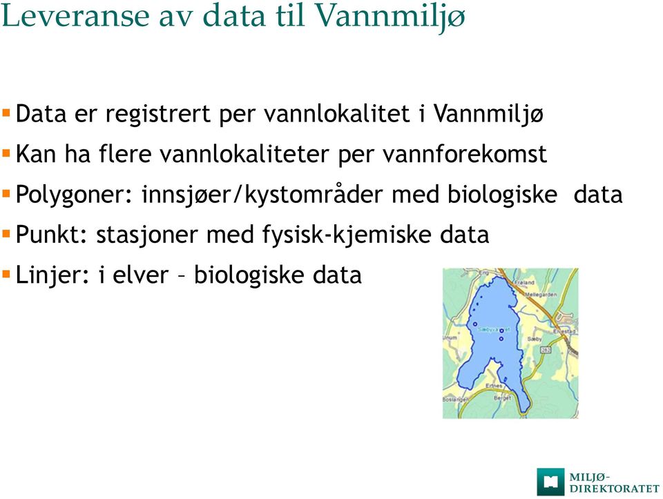 vannforekomst Polygoner: innsjøer/kystområder med biologiske