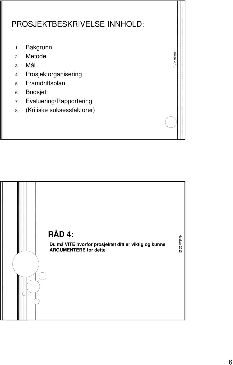 Evaluering/Rapportering 8.