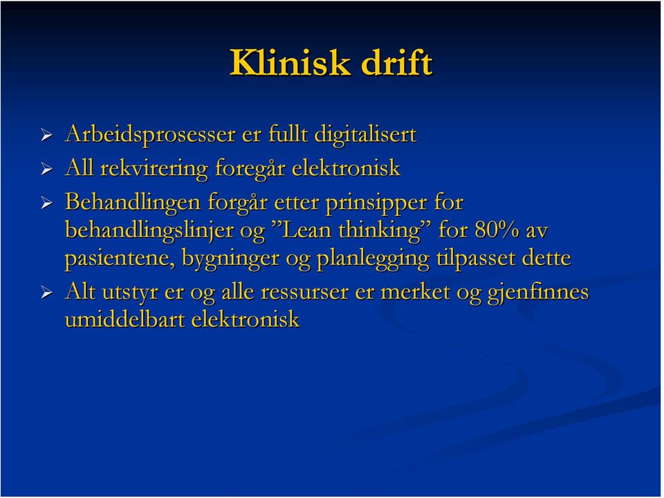 Lean thinking for 80% av pasientene, bygninger og planlegging tilpasset dette