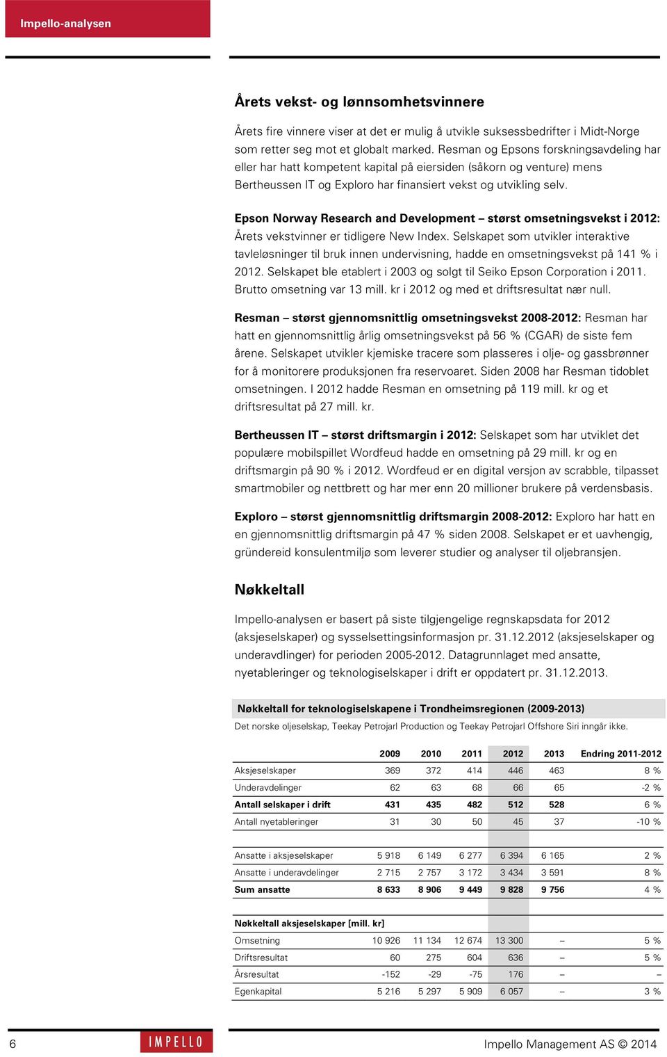 Epson Norway Research and Development størst omsetningsvekst i 212: Årets vekstvinner er tidligere New Index.