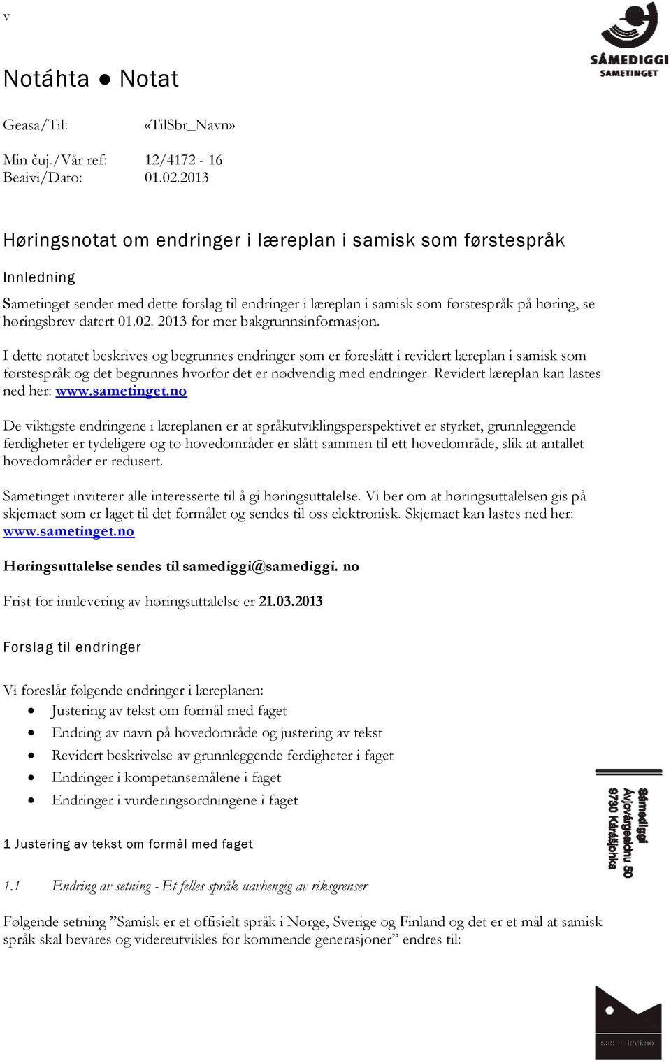 02. 2013 for mer bakgrunnsinformasjon.