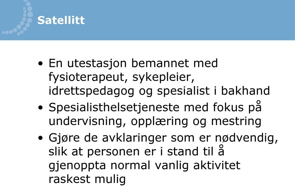 på undervisning, opplæring og mestring Gjøre de avklaringer som er