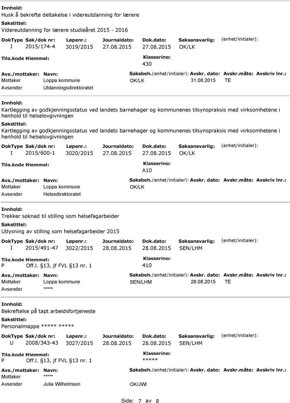 2015 TE Avsender tdanningsdirektoratet nnhold: Kartlegging av godkjenningsstatus ved landets barnehager og kommunenes tilsynspraksis med virksomhetene i henhold til helselovgivningen Kartlegging av