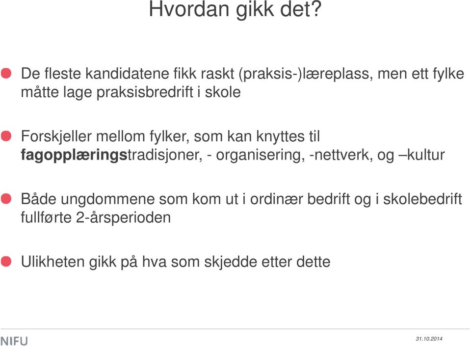 praksisbredrift i skole Forskjeller mellom fylker, som kan knyttes til