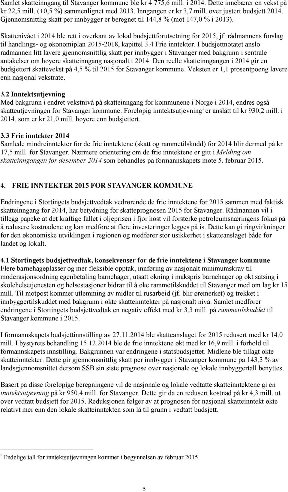 rådmannens forslag til handlings- og økonomiplan 2015-2018, kapittel 3.4 Frie inntekter.