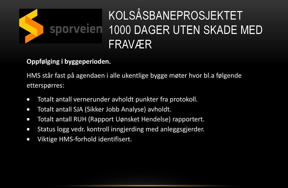 a følgende etterspørres: Totalt antall vernerunder avholdt punkter fra protokoll.