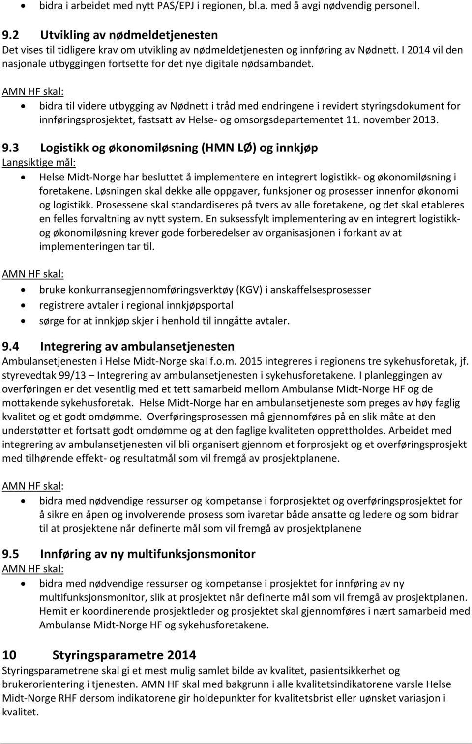 I 2014 vil den nasjonale utbyggingen fortsette for det nye digitale nødsambandet.