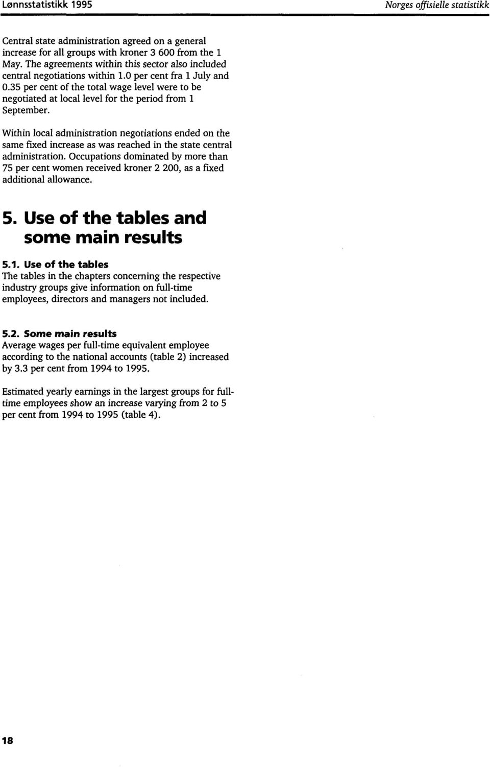 35 per cent of the total wage level were to be negotiated at local level for the period from 1 September.