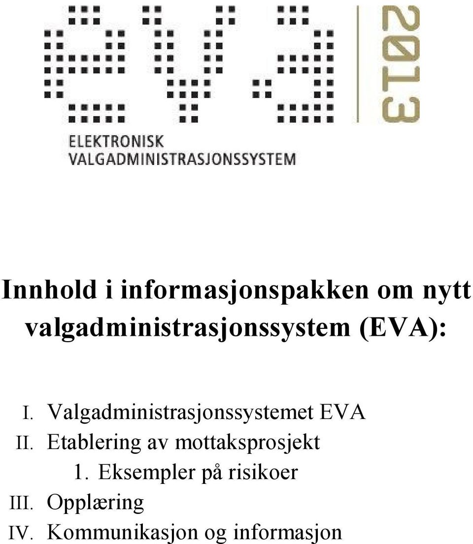 Valgadministrasjonssystemet EVA II.