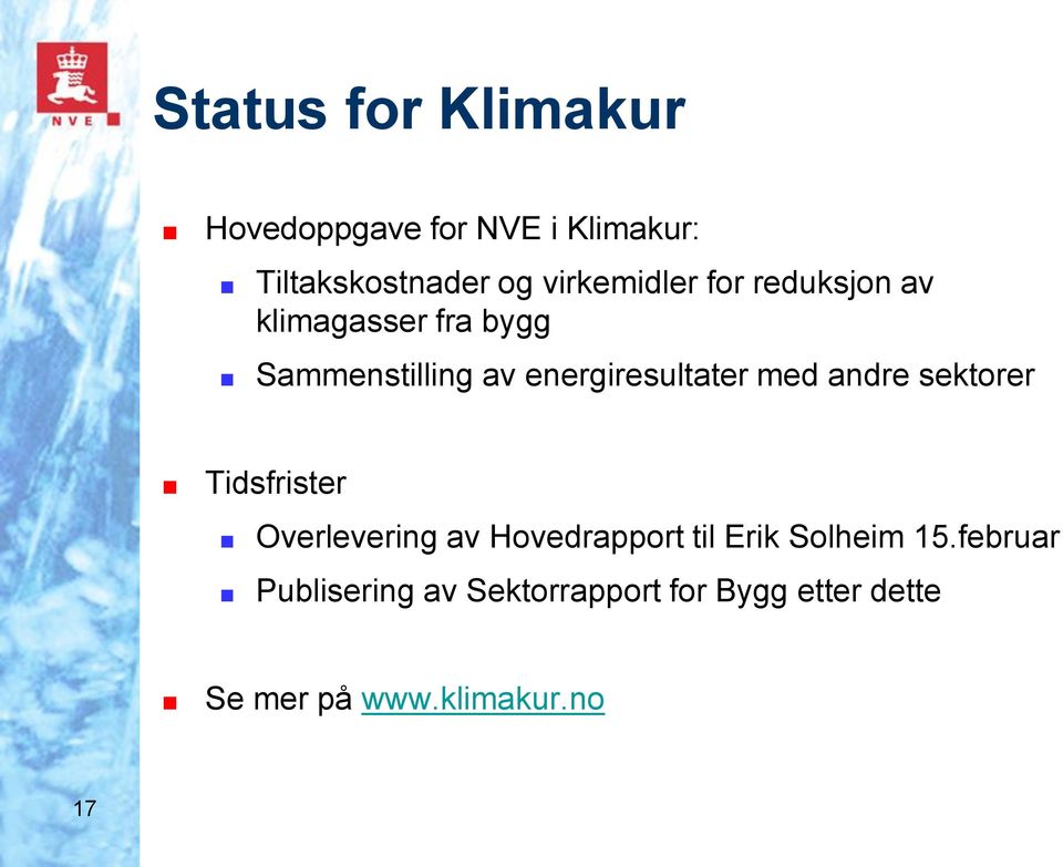 energiresultater med andre sektorer Tidsfrister Overlevering av Hovedrapport til