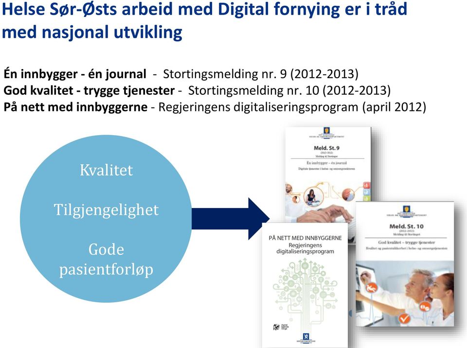 9 (2012-2013) God kvalitet - trygge tjenester - Stortingsmelding nr.