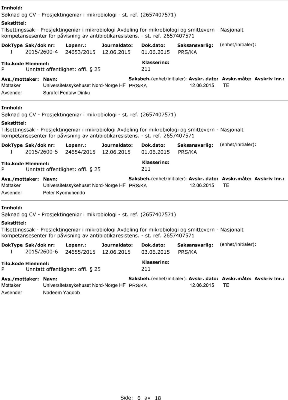 : Mottaker niversitetssykehuset Nord-Norge HF TE Surafel Fentaw Dinku Søknad og CV - rosjektingeniør i mikrobiologi - st. ref.