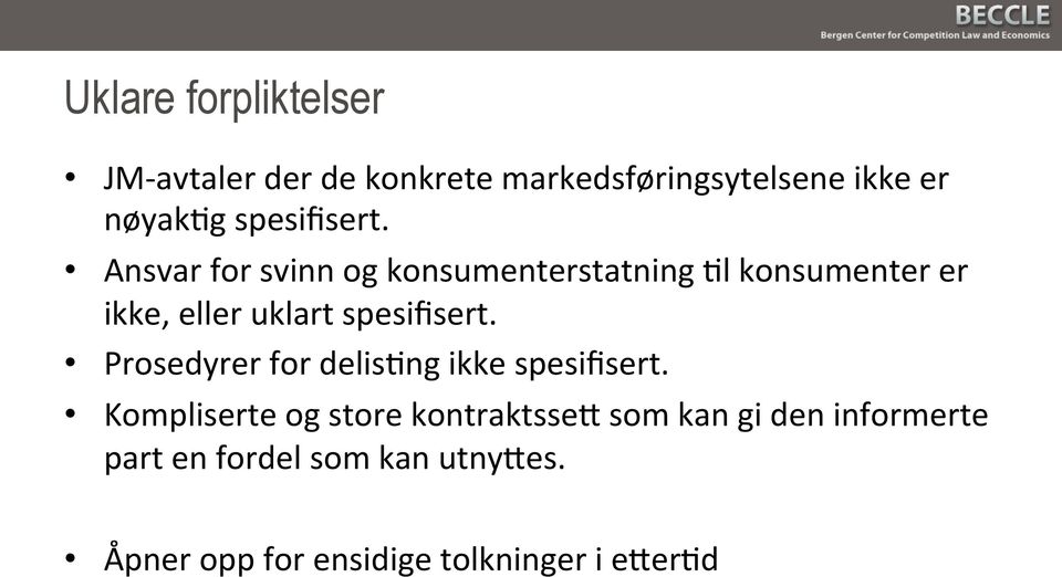 Ansvar for svinn og konsumenterstatning Pl konsumenter er ikke, eller uklart  Prosedyrer