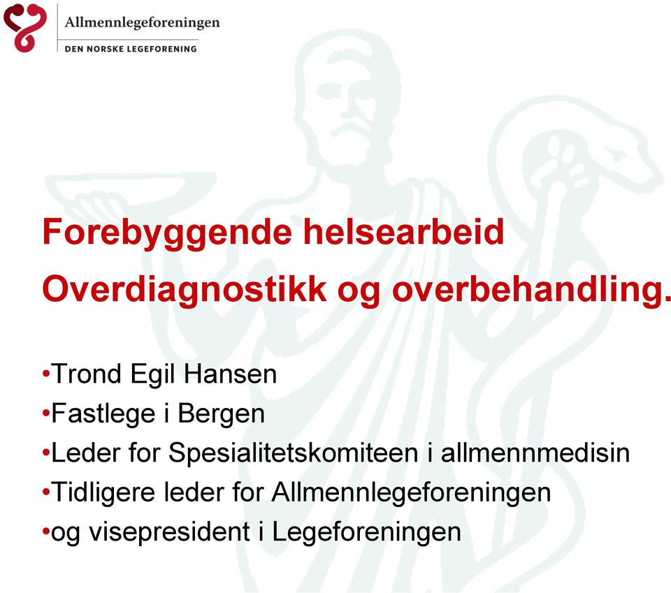 Trond Egil Hansen Fastlege i Bergen Leder for