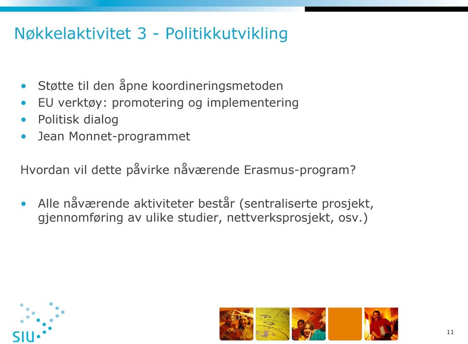 Hvordan vil dette påvirke nåværende Erasmus-program?