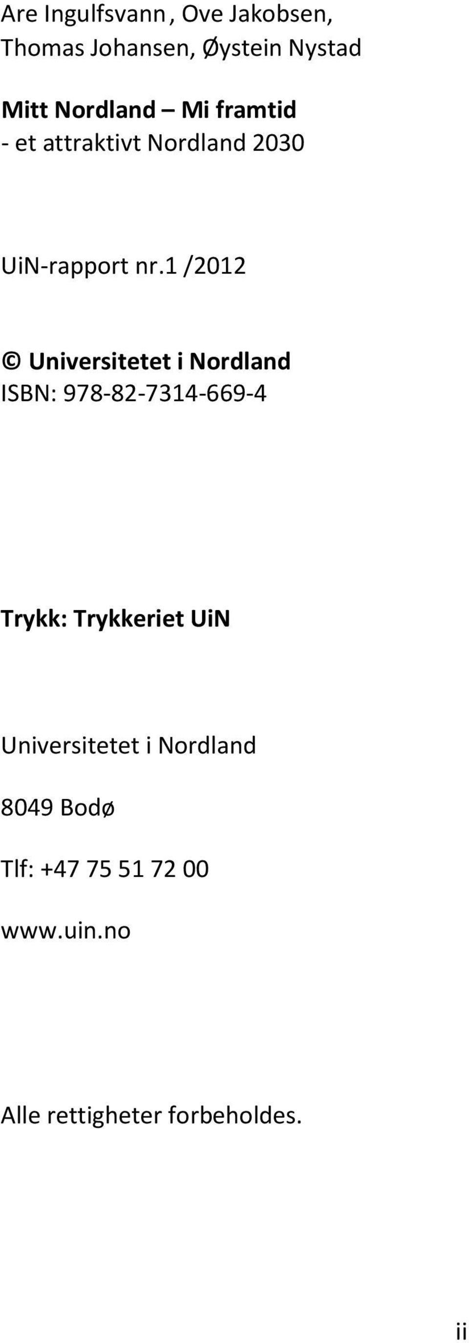 1 /2012 Universitetet i Nordland ISBN: 978-82-7314-669-4 Trykk: Trykkeriet