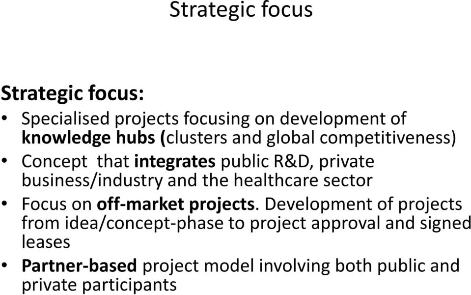 and the healthcare sector Focus on off-market projects.