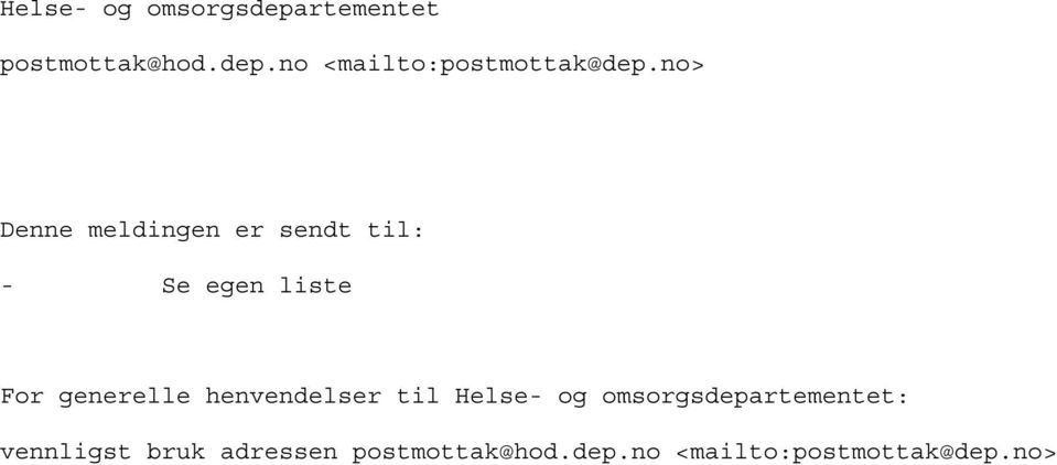 henvendelser til Helse- og omsorgsdepartementet: vennligst bruk