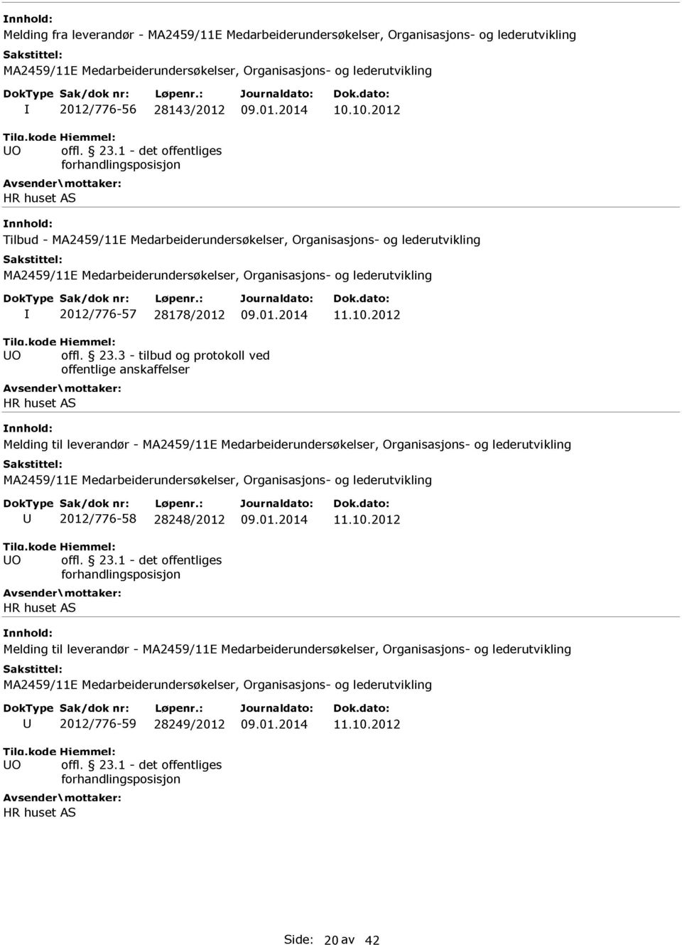 3 - tilbud og protokoll ved HR huset AS Melding til leverandør - U 2012/776-58 28248/2012 09.
