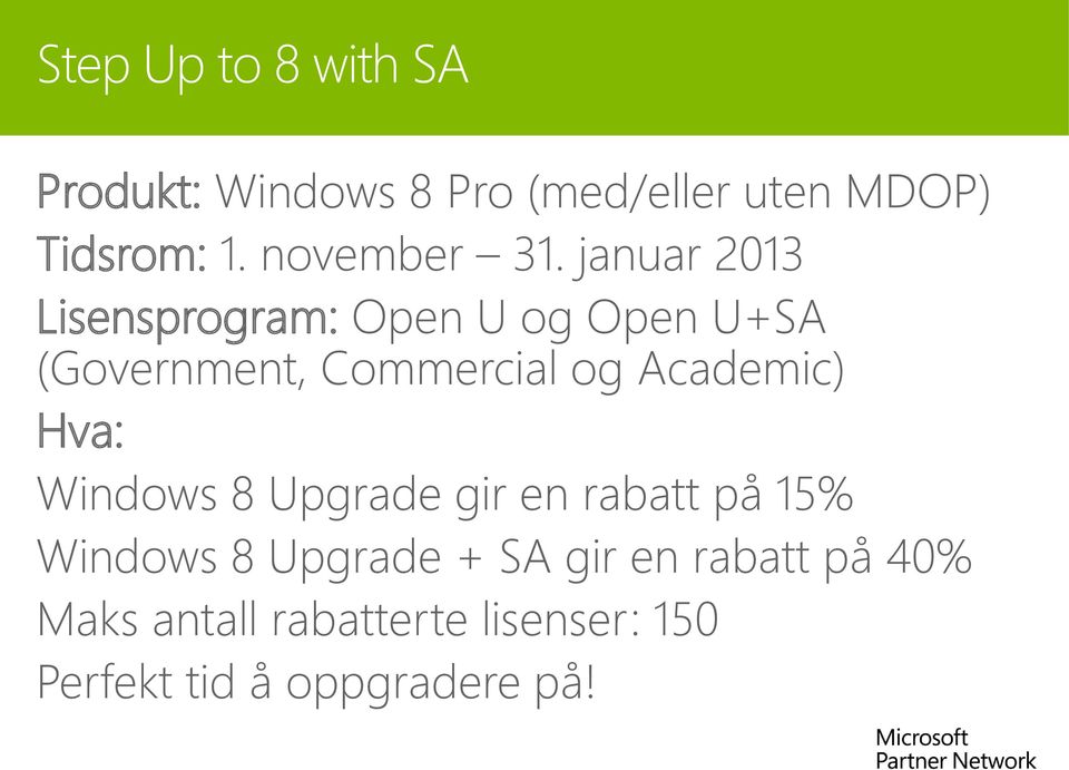 januar 2013 Lisensprogram: Open U og Open U+SA (Government, Commercial og