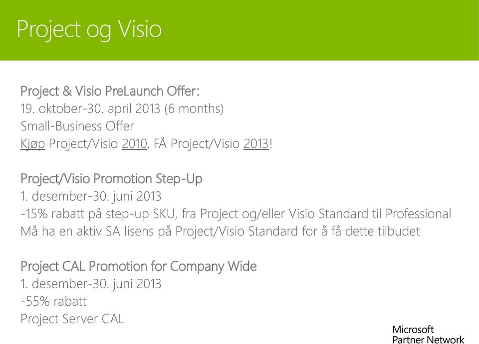 Project/Visio Promotion Step-Up 1. desember-30.