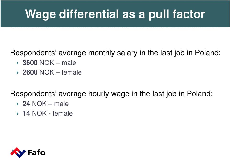 3600 NOK male 2600 NOK female Respondents average