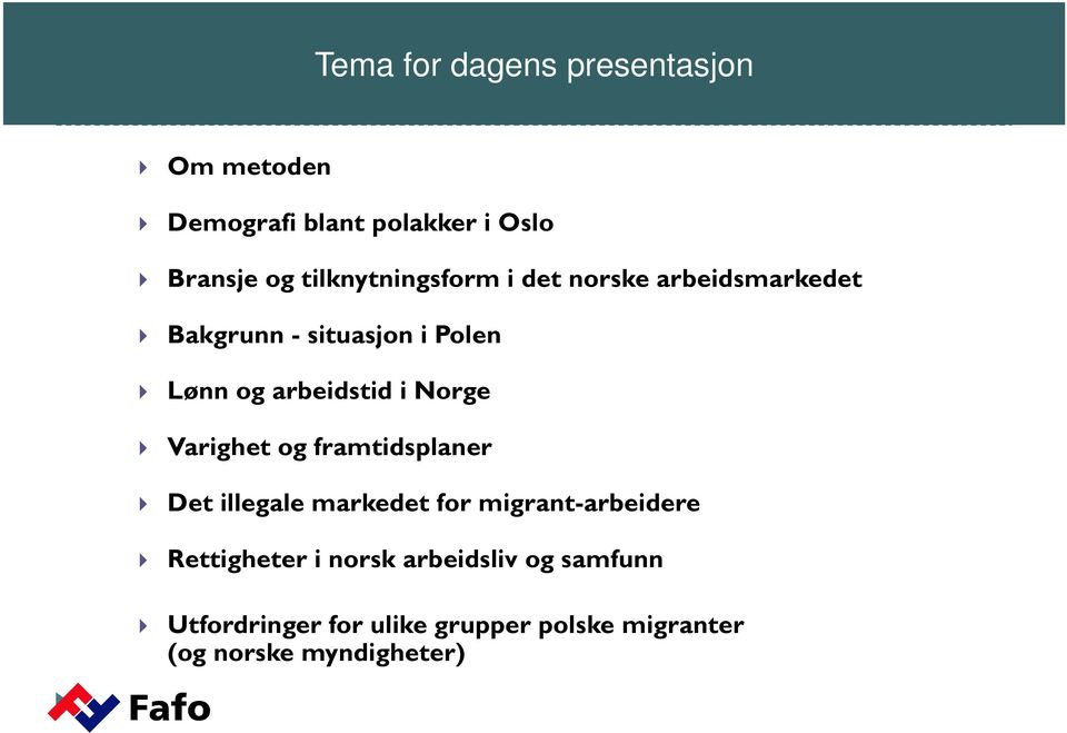 framtidsplaner Det illegale markedet for migrant-arbeidere Rettigheter i norsk arbeidsliv og samfunn