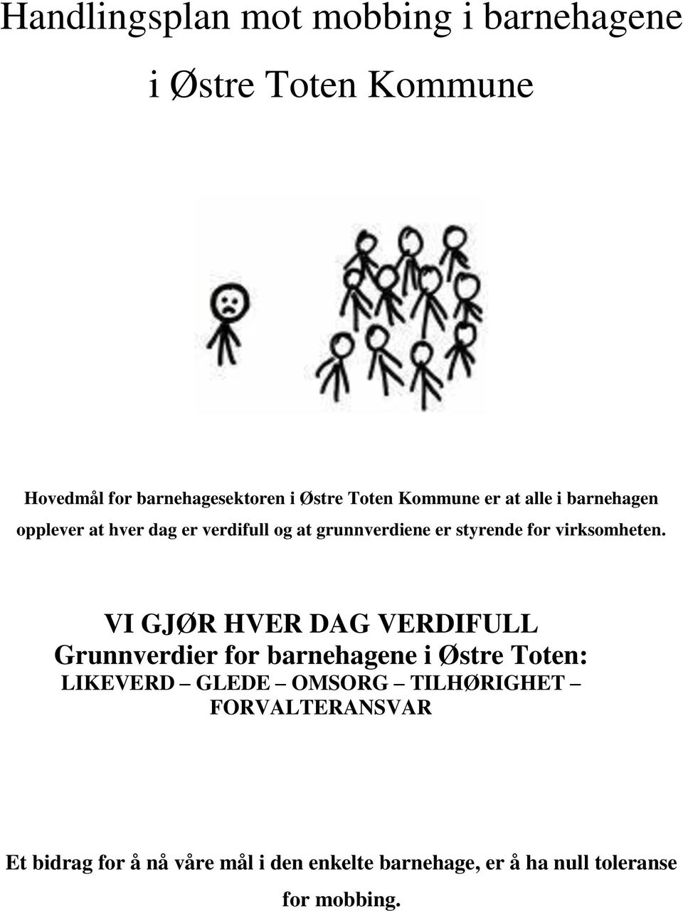 virksomheten.