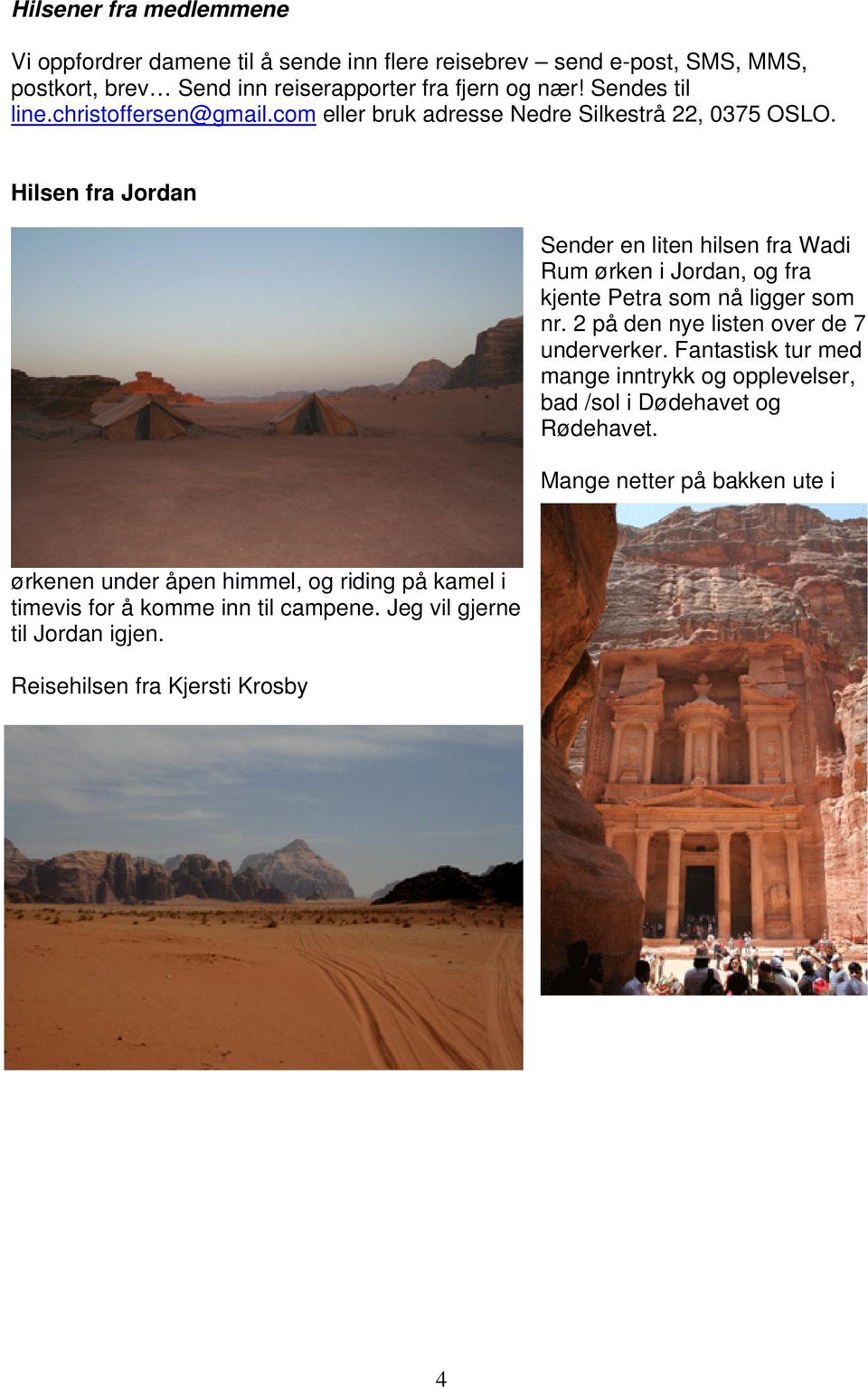 Hilsen fra Jordan Sender en liten hilsen fra Wadi Rum ørken i Jordan, og fra kjente Petra som nå ligger som nr. 2 på den nye listen over de 7 underverker.