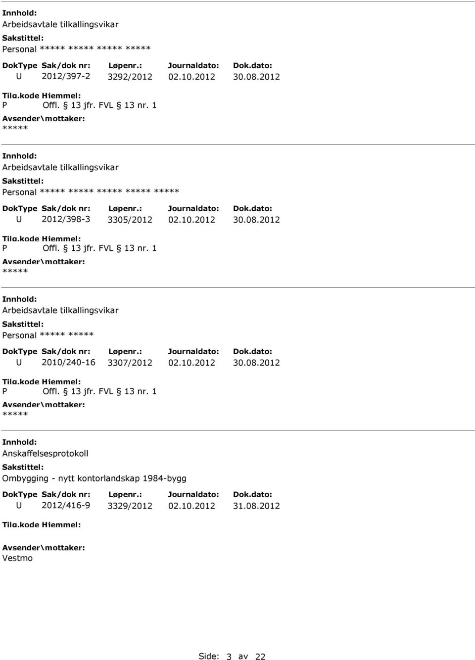 2012 Arbeidsavtale tilkallingsvikar ersonal 2010/240-16 3307/2012 30.08.