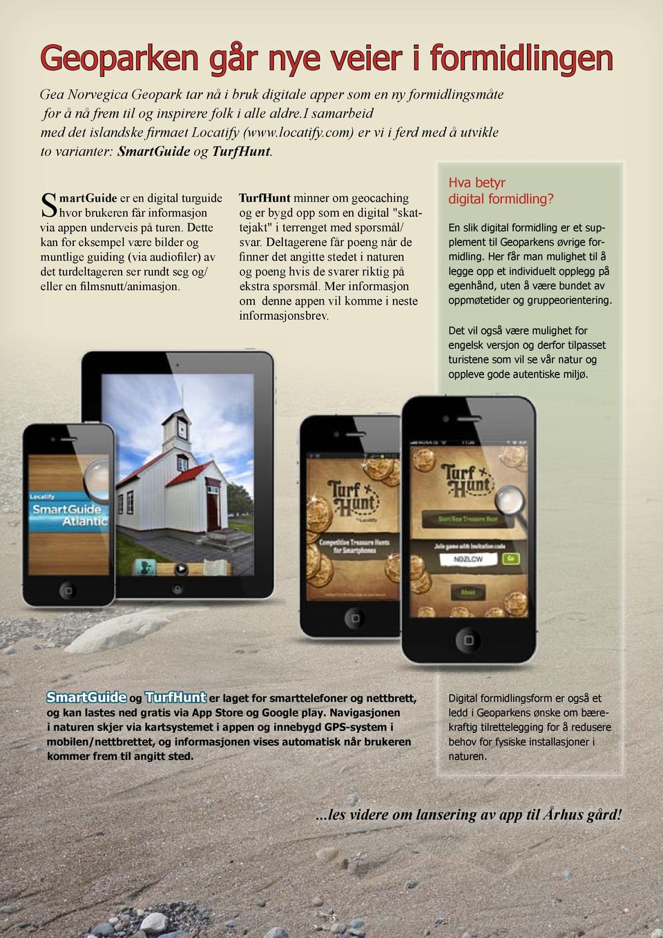SmartGuide er en digital turguide hvor brukeren får informasjon via appen underveis på turen.
