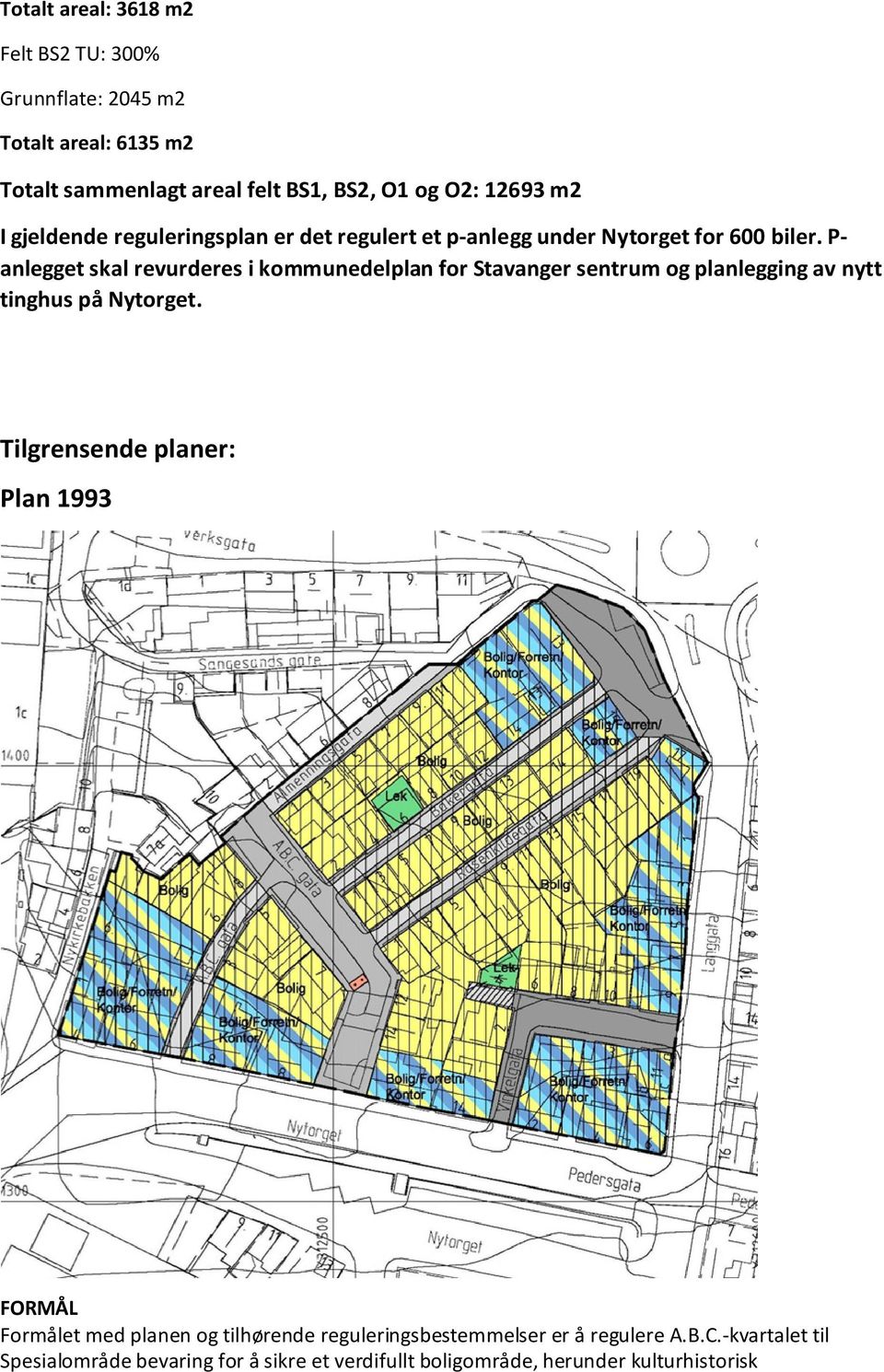 P- anlegget skal revurderes i kommunedelplan for Stavanger sentrum og planlegging av nytt tinghus på Nytorget.