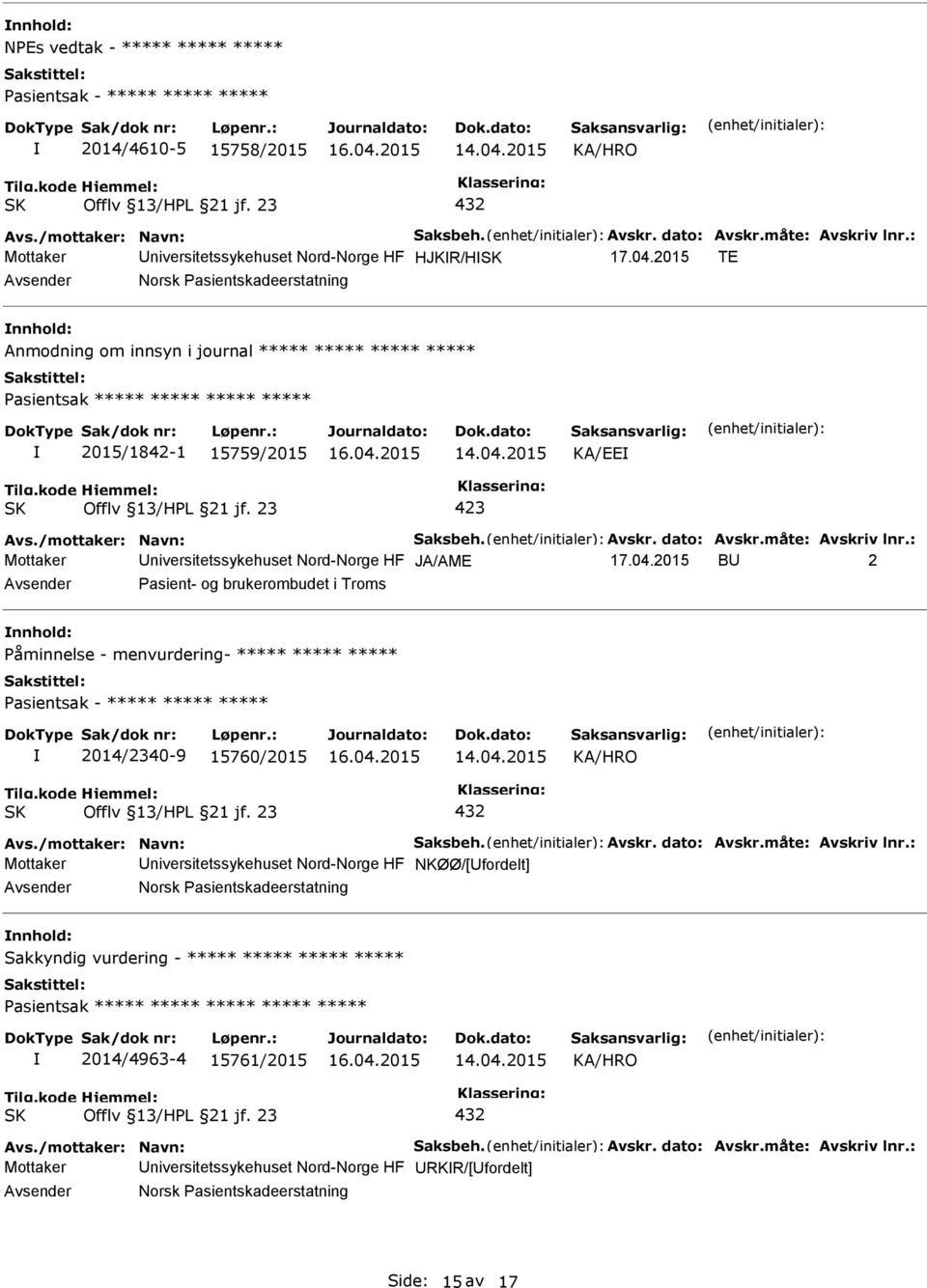 dato: Avskr.måte: Avskriv lnr.: Mottaker niversitetssykehuset Nord-Norge HF JA/AME 17.04.