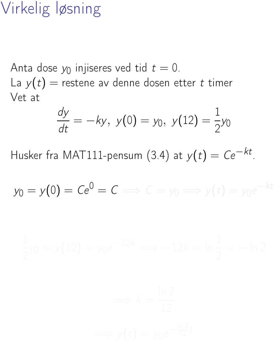 dy dt ky, y0), y) Husker fra MAT-pensum 3.