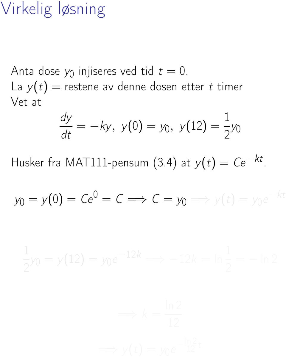 dy dt ky, y0), y) Husker fra MAT-pensum 3.